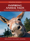 Inspiring Animal Tales (eBook): Heartwarming Stories of Courage and Devotion